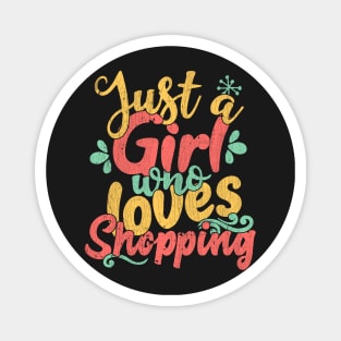 Just A Girl Who Loves Shopping Gift product Magnet